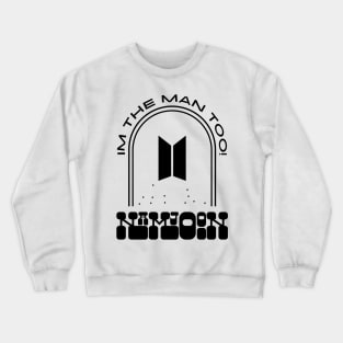 BTS Namjoon i'm the man too Crewneck Sweatshirt